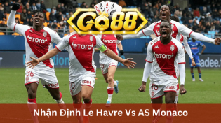 Nhận Định Le Havre Vs AS Monaco 03h00 Ngày 12/11 Ở Go88