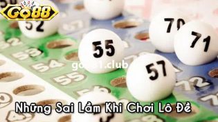 Sai lầm khi chơi lô đề và cách khắc phục khi chơi