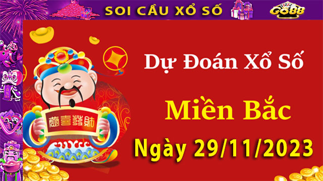 Soi cầu xổ số Miền Bắc 29/11/2023 – Dự đoán XSMB cùng Go881