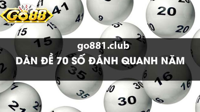 Bắt dàn đề 70 con số để đánh quanh năm dễ trúng