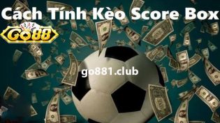 Kèo Score Box Handicap và các mẹo chơi từ cao thủ