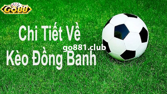 Hình thức tính tiền thắng thua trong kèo đồng banh là gì?