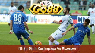 Nhận Định Kasimpasa Vs Rizespor 21h00 Ngày 25/12 Ở Go88