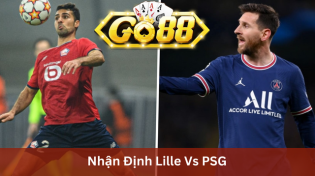 Nhận Định Lille Vs PSG 02h45 Ngày 18/12 Ở Go88