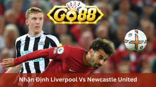 Nhận Định Liverpool Vs Newcastle United 03h00 Ngày 02/01 Ở Go88