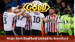 Nhận Định Sheffield United Vs Brentford 22h00 Ngày 09/12 Ở Go88