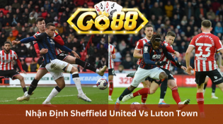 Nhận Định Sheffield United Vs Luton Town 22h00 Ngày 26/12 Ở Go88