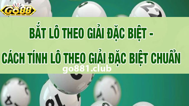 Ghép các số từ giải đặc biệt để tạo ra dàn lô 