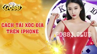 Cách tải xóc đĩa trên IPhone đơn giản nhất 2024 ở Go88