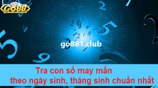 Con số may mắn theo ngày sinh, 12 con giáp, ngũ hành