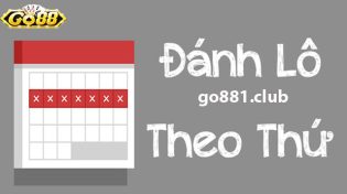 Đánh lô đề theo thứ - Bí quyết bất bại của cao thủ