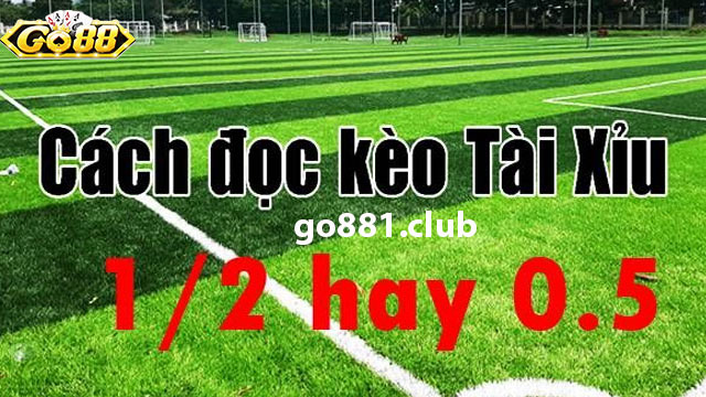 Hướng dẫn cách đọc kèo tài xỉu 1/2  dễ hiểu trong một nốt nhạc 