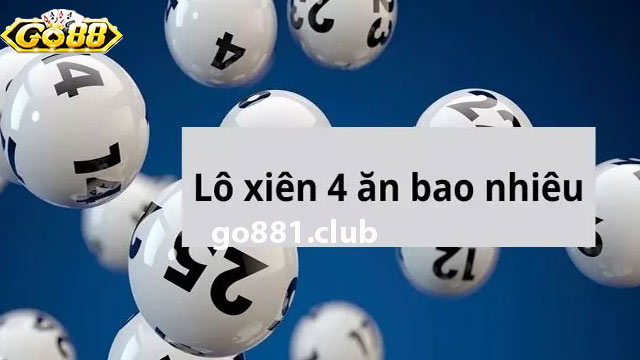 Xiên 4 ăn bao nhiêu khi đoán trúng?