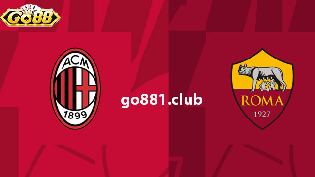 Nhận định phong độ hai đội AC Milan vs Roma
