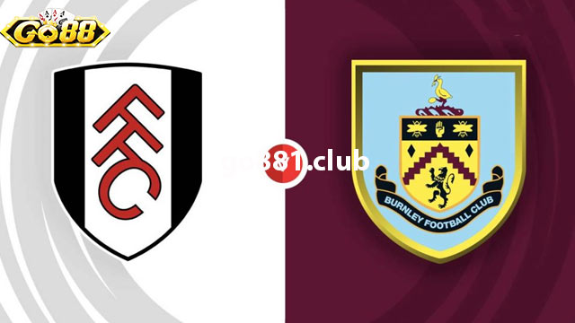 Nhận định phong độ hai đội Burnley vs Fulham