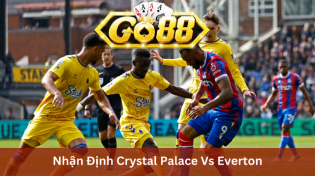 Nhận Định Crystal Palace Vs Everton 03h00 Ngày 5/1 Ở Go88