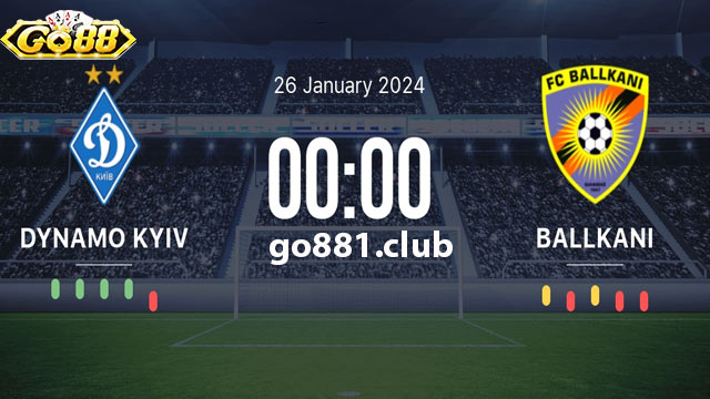 Nhận định phong độ hai đội Dynamo Kyiv vs Ballkani