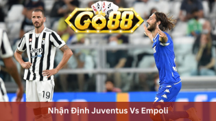 Nhận Định Juventus Vs Empoli 00h00 Ngày 28/1 Ở Go88