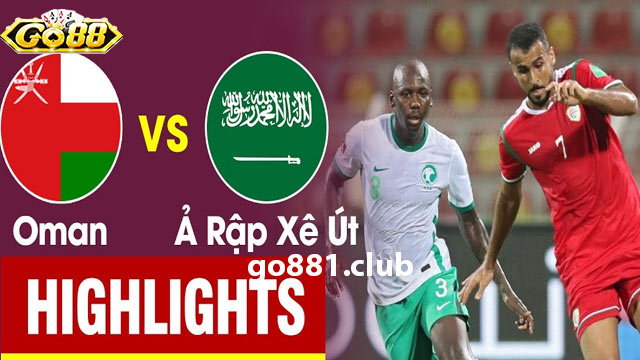 Nhận định phong độ hai đội Ả Rập Xê-út vs Oman