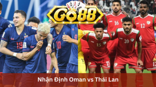 Nhận Định Oman vs Thái Lan 21h30 Ngày 21/1 Ở Go88