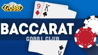 Thuật đánh bài Baccarat toàn diện cho tân thủ cùng Go88