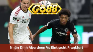 Nhận Định Aberdeen Vs Eintracht Frankfurt 00h45 Ngày 15/12 Ở Go88