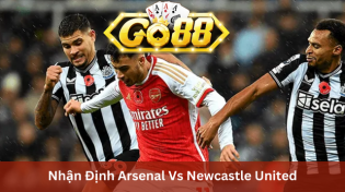 Nhận Định Arsenal Vs Newcastle United 3h00 Ngày 25/2 Ở Go88