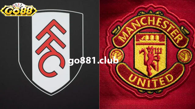 Nhận định phong độ trận đấu Man United vs Fulham