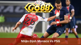 Nhận Định Monaco Vs PSG 3h00 Ngày 02/03 Ở Go88