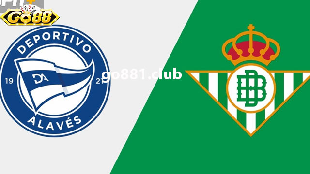 Nhận định phong độ hai đội tuyển Real Betis vs Alaves