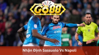 Nhận Định Sassuolo Vs Napoli 00h00 Ngày 29/2 Ở Go88