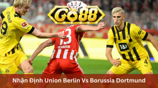 Nhận Định Union Berlin Vs Borussia Dortmund 21h30 Ngày 02/3 Ở Go88