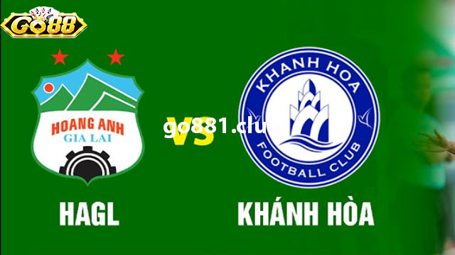 Nhận định phong độ hai đội Khánh Hòa vs HAGL