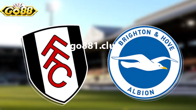 Nhận định phong độ trận đấu Fulham vs Brighton