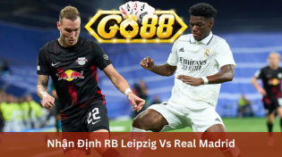 Nhận Định RB Leipzig Vs Real Madrid 03h00 Ngày 14/2 Ở Go88